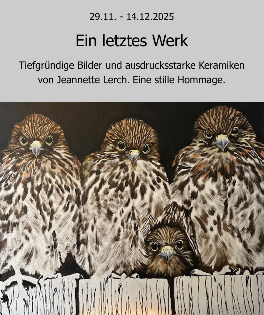 Ein letztes Werk Tiefgrndige Bilder und ausdrucksstarke Keramikenvon Jeannette Lerch. Eine stille Hommage. 29.11. - 14.12.2025