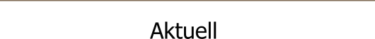 Aktuell